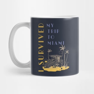 I SURVIVED MY TRIP TO MIAMI FORIDA PALM TREES SUN BEACH Mug